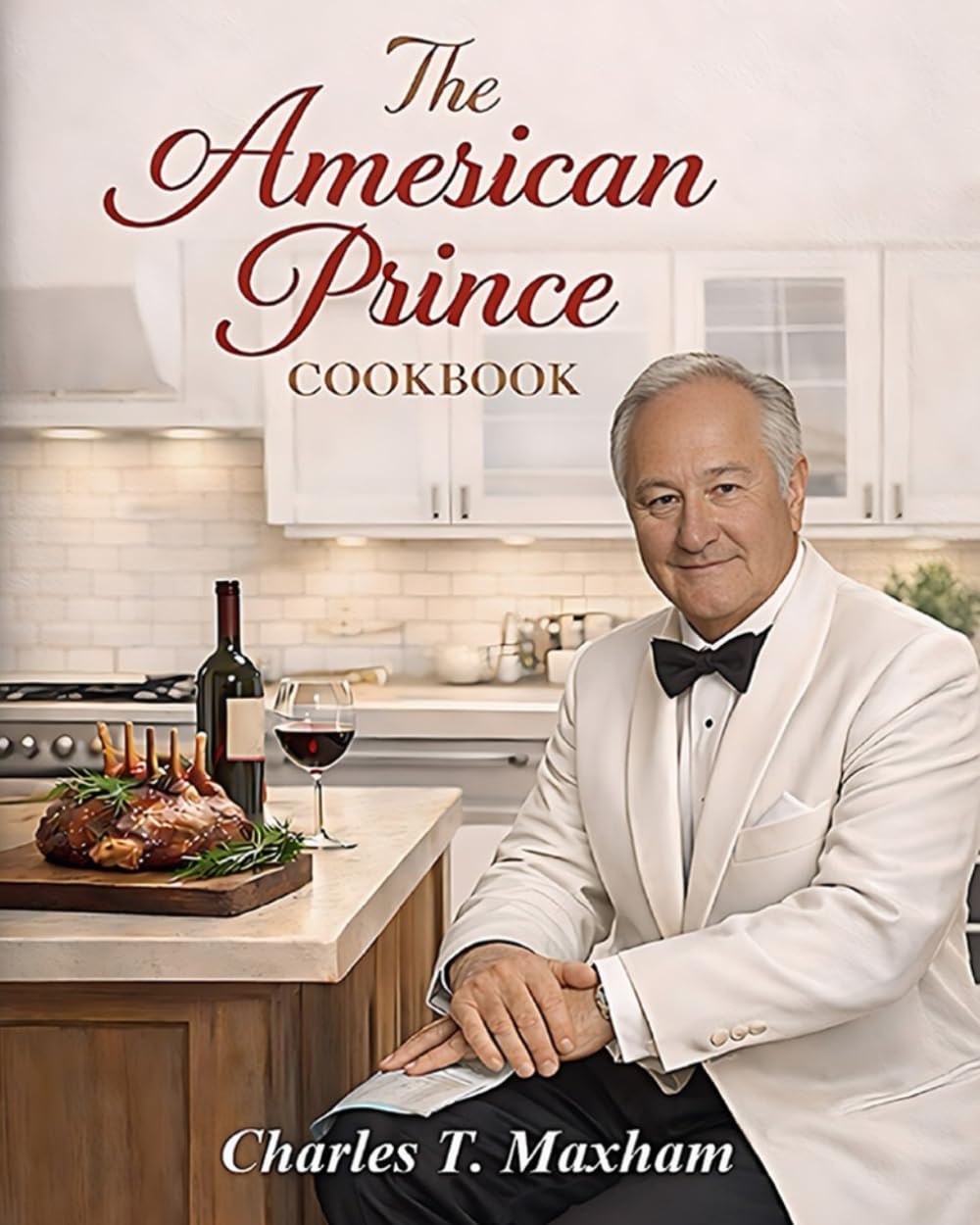 Front cover of The American Prince Cookbook by Charles T. Maxham